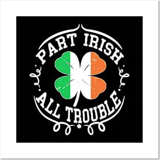 irish part irish all trouble Posters and Art